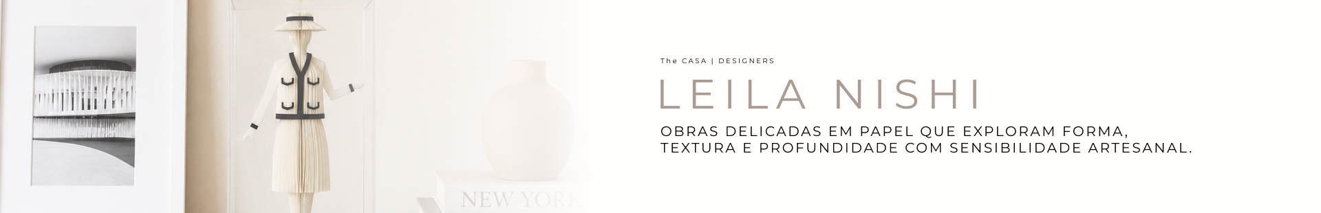 Designers | LEILA NISHI
